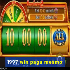 1997 win paga mesmo